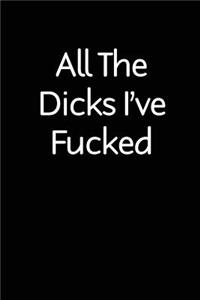 All The Dicks I've Fucked