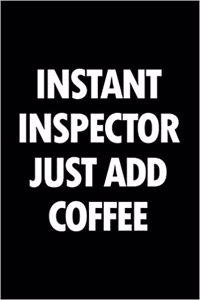 Instant Inspector Just Add Coffee