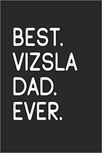 Best Vizsla Dad Ever