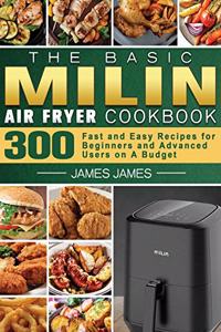 The Basic MILIN Air Fryer Cookbook