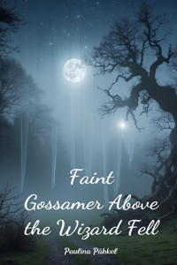 Faint Gossamer Above the Wizard Fell