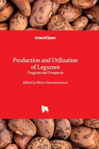 Production and Utilization of Legumes - Progress and Prospects