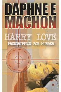 Harry Love - Prescription for Murder