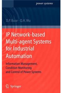 IP Network-Based Multi-Agent Systems for Industrial Automation