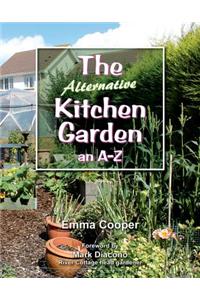 The Alternative Kitchen Garden: An A-Z