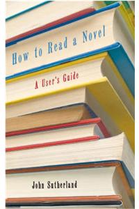 How to Read a Novel: A User's Guide