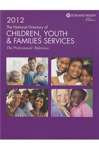 2012 the National Directory of Children, Youth and Families Services: The Professionals' Reference