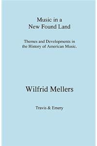 Music in a New Found Land. Themes and Developments in the History of American Music