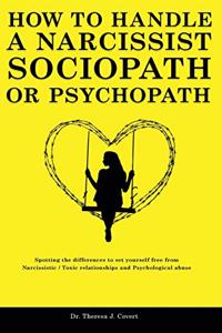 How to Handle a Narcissist, Sociopath or Psychopath