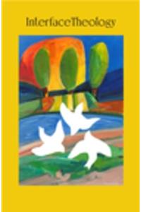 Interface Theology Volume 1, Issue 1