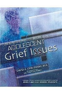 Understanding and Addressing Adolescent Grief Issues