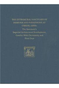 Extramural Sanctuary of Demeter and Persephone at Cyrene, Libya, Final Reports, Volume VIII