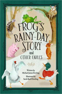 Frog's Rainy-Day Story and Other Fables