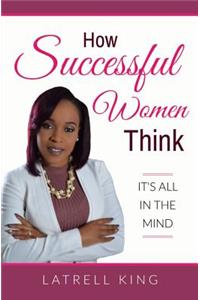 How Successful Women Think