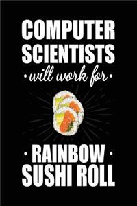 Computer Scientists Will Work For Rainbow Sushi Roll
