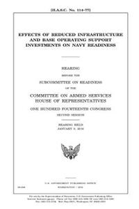 Effects of reduced infrastructure and base operating support investments on Navy readiness