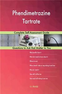 Phendimetrazine Tartrate; Complete Self-Assessment Guide