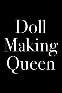 Doll Making Queen