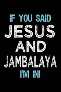 If You Said Jesus And Jambalaya I'm In