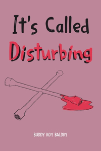 It's Called Disturbing