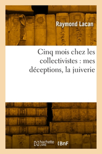 Cinq Mois Chez Les Collectivistes: Mes Déceptions, La Juiverie