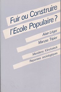 Fuir Ou Construire l'Ecole Populaire ?