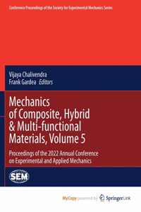 Mechanics of Composite, Hybrid & Multi-functional Materials, Volume 5