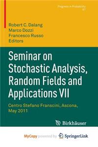 Seminar on Stochastic Analysis, Random Fields and Applications VII