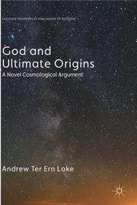 God and Ultimate Origins