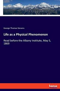 Life as a Physical Phenomenon