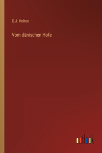 Vom dänischen Hofe