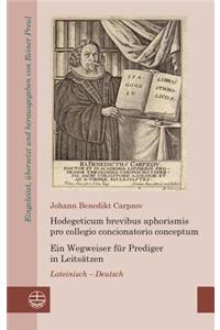Hodegeticum Brevibus Aphorismis Pro Collegio Concionatorio Conceptum / Ein Wegweiser Fur Prediger in Leitsatzen