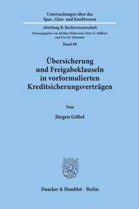 Ubersicherung Und Freigabeklauseln in Vorformulierten Kreditsicherungsvertragen
