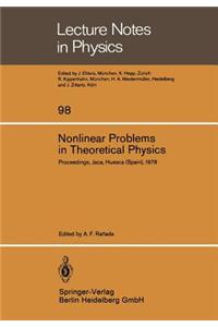 Nonlinear Problems in Theoretical Physics: Proceedings of the IX G.I.F.T. International Seminar on Theoretical Physics, Held at Jaca, Huesca (Spain), June 1978