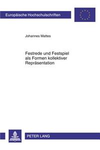 Festrede Und Festspiel ALS Formen Kollektiver Repraesentation
