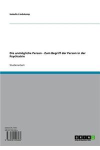 Die Unmogliche Person - Zum Begriff Der Person in Der Psychiatrie