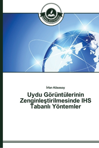 Uydu Görüntülerinin Zenginle&#351;tirilmesinde IHS Tabanl&#305; Yöntemler