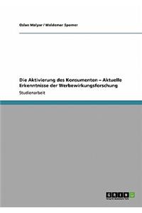 Aktivierung des Konsumenten - Aktuelle Erkenntnisse der Werbewirkungsforschung
