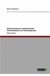 Untersuchung der werttreibenden Einflussfaktoren auf Büromietpreise