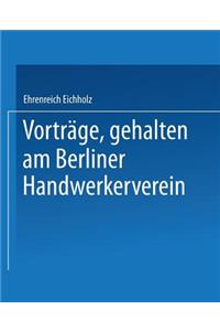 Vorträge, Gehalten Im Berliner Handwerkerverein