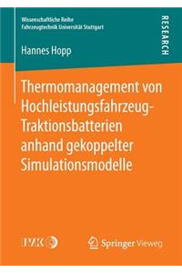 Thermomanagement Von Hochleistungsfahrzeug-Traktionsbatterien Anhand Gekoppelter Simulationsmodelle