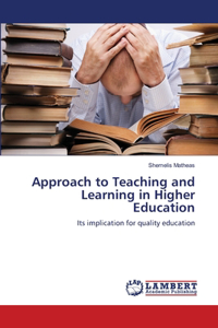 Approach to Teaching and Learning in Higher Education