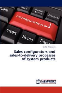 Sales configurators and sales-to-delivery processes of system products