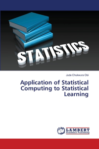 Application of Statistical Computing to Statistical Learning