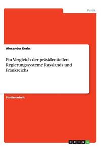 Vergleich der präsidentiellen Regierungssysteme Russlands und Frankreichs