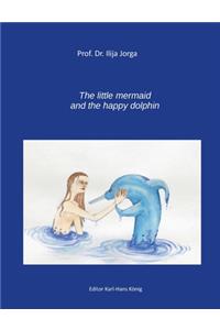 The Little Mermaid and the Happy Dolphin