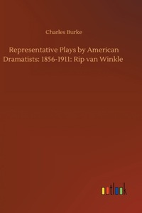 Representative Plays by American Dramatists