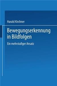 Bewegungserkennung in Bildfolgen: Ein Mehrstufiger Ansatz