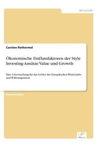 Ökonomische Einflussfaktoren der Style Investing-Ansätze Value und Growth