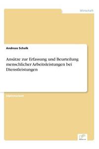 Ansätze zur Erfassung und Beurteilung menschlicher Arbeitsleistungen bei Dienstleistungen